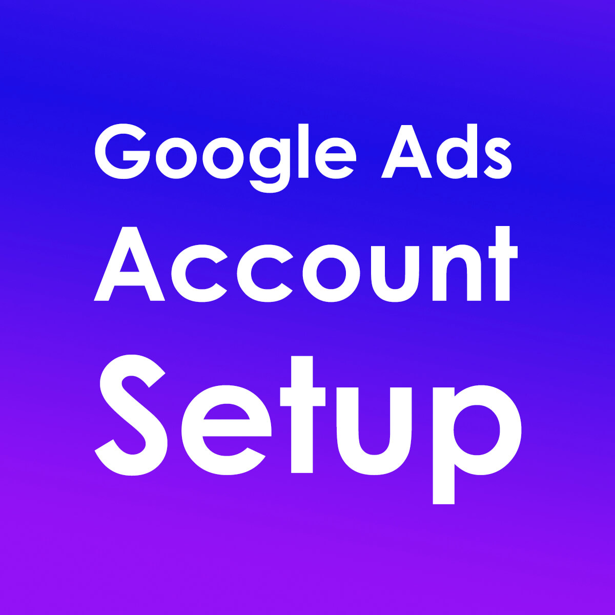 google ads account setup